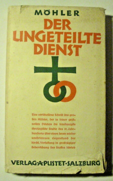 Der ungeteilte Dienst von Johann Adam Möhler (1938)